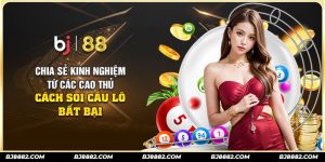 cách soi cầu lô tại bj88