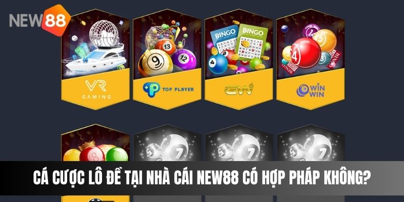 Cá cược Lô đề tại nhà cái NEW88 có hợp pháp không?