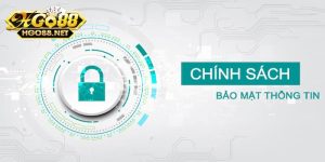 Quy định những gì về chính sách bảo mật Go88 