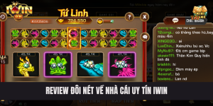 Review Đôi Nét Về Nhà Cái Uy Tín IWIN [Cập Nhật Mới Nhất]